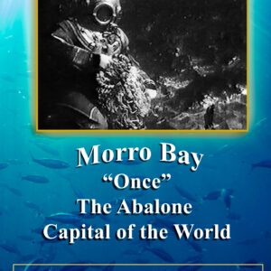 Movie: Morro Bay "Once" the Abalone Capital of the World